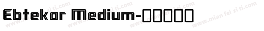 Ebtekar Medium字体转换